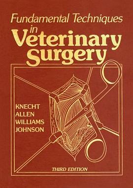 Fundamental Techniques in Veterinary Surgery pdf epub mobi 电子书 下载