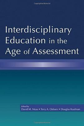 Interdisciplinary Education in the Age of Assessment pdf epub mobi 电子书 下载