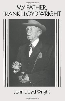 My Father, Frank Lloyd Wright pdf epub mobi 电子书 下载
