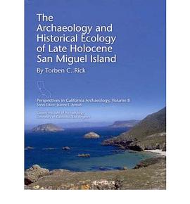 The Archaeology and Historical Ecology of Late Holocene San Miguel Island pdf epub mobi 电子书 下载