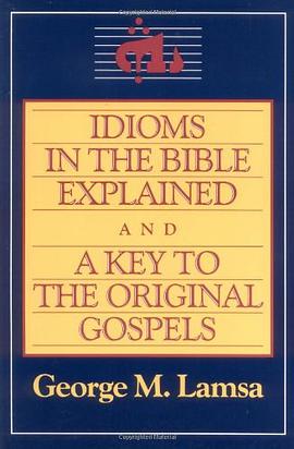 Idioms in the Bible Explained and a Key to the Original Gospels pdf epub mobi 電子書 下載