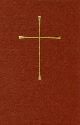 The Book of Common Prayer and Administration of the Sacraments and Other Rites and Ceremonies of the pdf epub mobi 电子书 下载