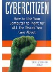 Cybercitizen: How to Use Your Computer to Fight for ALL the Issues You Care About