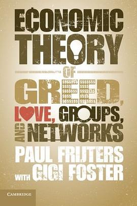 An Economic Theory of Greed, Love, Groups, and Networks pdf epub mobi 电子书 下载