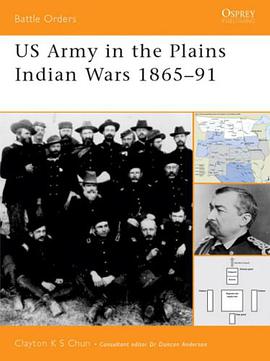 US Army in the Plains Indian Wars 1865-1891 (Battle Orders) pdf epub mobi 电子书 下载