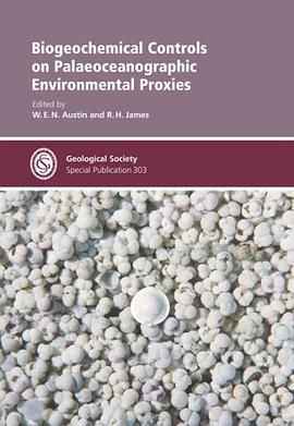 Biogeochemical Controls on Palaeoceanographic Environmental Proxies - Special Publication no 303 (Ge pdf epub mobi 电子书 下载