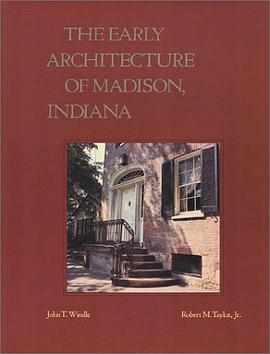 The Early Architecture of Madison, Indiana pdf epub mobi 电子书 下载