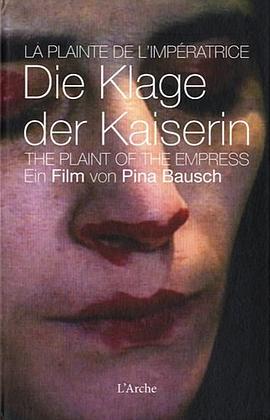 Die Klage der Kaiserin - Pina Bausch pdf epub mobi 电子书 下载