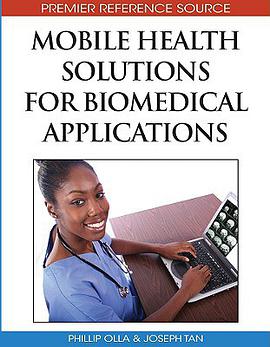 Mobile Health Solutions for Biomedical Applications pdf epub mobi 下载