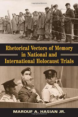 Rhetorical Vectors of Memory in National and International Holocaust Trials pdf epub mobi 电子书 下载