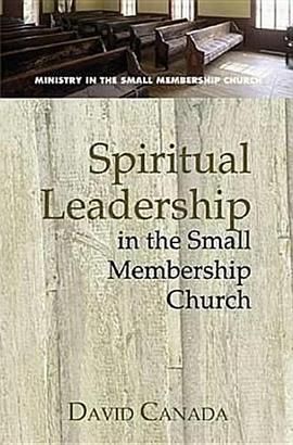 Spiritual Leadership in the Small Membership Church pdf epub mobi 电子书 下载