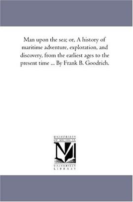 Man Upon the Sea; or, A History of Maritime Adventure, Exploration, and Discovery, From the Earliest pdf epub mobi 电子书 下载