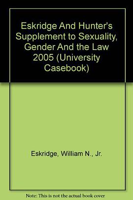 Eskridge And Hunter's Supplement to Sexuality, Gender And the Law 2005 pdf epub mobi 电子书 下载