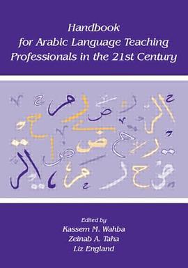 Handbook for Arabic Language Teaching Professionals in the 21st Century pdf epub mobi 电子书 下载