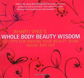 Bharti Vyas's Whole Body Beauty Wisdom pdf epub mobi 电子书 下载