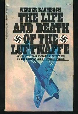 The Life And Death Of The Luftwaffe pdf epub mobi 电子书 下载