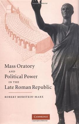 Mass Oratory and Political Power in the Late Roman Republic pdf epub mobi 电子书 下载