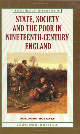 State, Society, and the Poor in Nineteenth-Century England (Social History in Perspective (Houndmill pdf epub mobi 电子书 下载