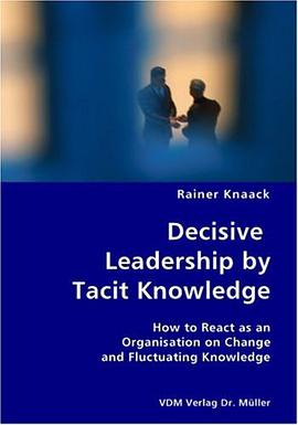 Decisive Leadership by Tacit Knowledge pdf epub mobi 下载