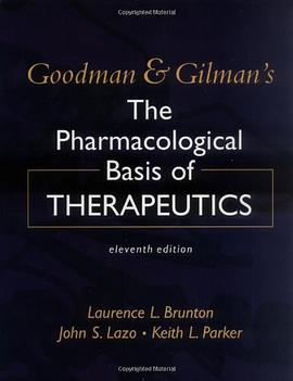G&G’S PHARMACOLOGICAL BASIS OF THERAPEUTGOODMAN&GILMAN治疗学的药理学基础 pdf epub mobi 电子书 下载