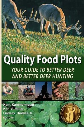 Quality Food Plots - Your Guide to Better Deer and Better Deer Hunting pdf epub mobi 电子书 下载