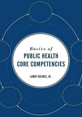 Basics of Public Health Core Competencies pdf epub mobi 电子书 下载
