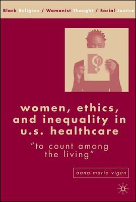 Women, Ethics and Inequality in U.S. Healthcare pdf epub mobi 电子书 下载
