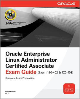 Oracle Enterprise Linux Administrator Certified Associate Exam Guide (Exams 1Z0-402 And 1Z0-403) pdf epub mobi 电子书 下载