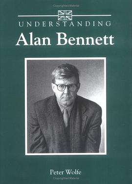 Understanding Alan Bennett (Understanding Contemporary British Literature) pdf epub mobi 电子书 下载