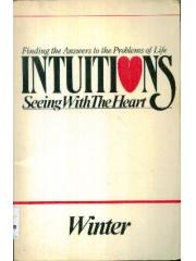 Intuitions: Seeing With the Heart : Finding the Answers to the Problems of Life