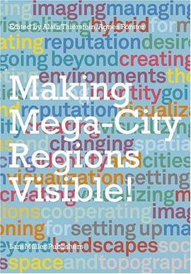 The Image and the Region - Making Mega-city Regions Visible! pdf epub mobi 电子书 下载