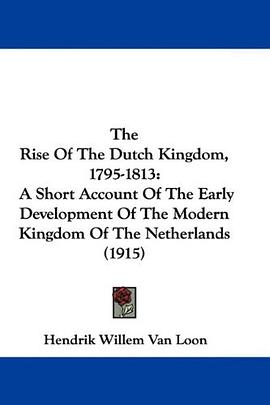 The Rise of the Dutch Kingdom, 1795-1813 pdf epub mobi 電子書 下載