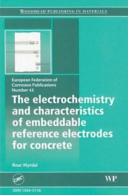 The Electrochemistry and Characteristics of Embeddable Reference Electrodes for Concrete (Efc 43) pdf epub mobi 电子书 下载