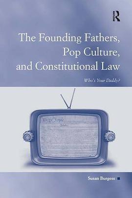 The Founding Fathers, Pop Culture, and Constitutional Law pdf epub mobi 电子书 下载
