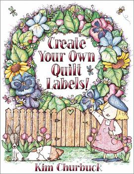Create Your Own Quilt Labels pdf epub mobi 电子书 下载