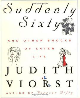 Suddenly Sixty and Other Shocks of Later Life pdf epub mobi 电子书 下载