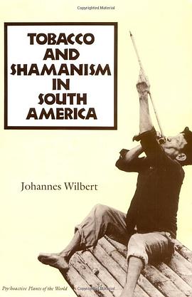 Tobacco and Shamanism in South America (Psychoactive Plants of the World Series) pdf epub mobi 电子书 下载