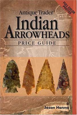 Antique Trader Indian Arrowheads Price Guide pdf epub mobi 电子书 下载