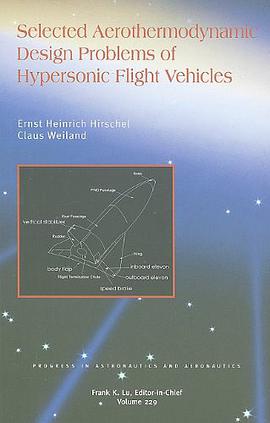 Selected Aerothermodynamic Design Problems of Hypersonic Flight Vehicles pdf epub mobi 电子书 下载