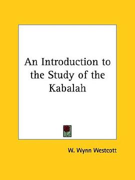 An Introduction to the Study of the Kabalah pdf epub mobi 电子书 下载