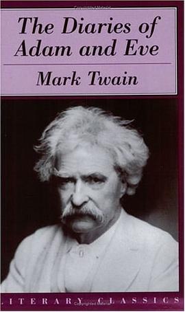 The Diaries of Adam and Eve (Literary Classics) pdf epub mobi 电子书 下载