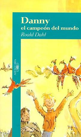 Danny el Campeon del Mundo = Danny the Champion of the World pdf epub mobi 下载