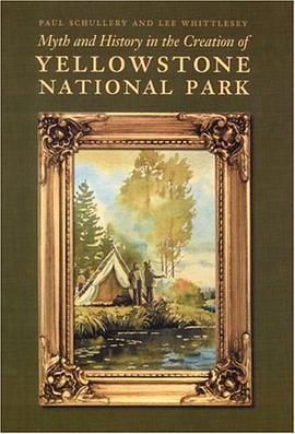 Myth and History in the Creation of Yellowstone National Park pdf epub mobi 电子书 下载