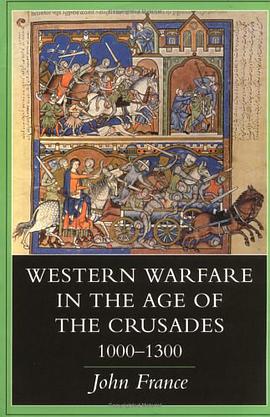 Western Warfare in the Age of the Crusades, 1000-1300 pdf epub mobi 电子书 下载