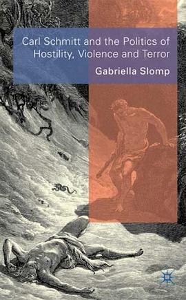 Carl Schmitt and the Politics of Hostility, Violence and Terror pdf epub mobi 电子书 下载