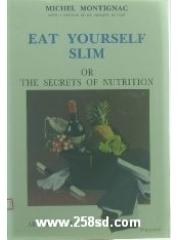 Eat Yourself Slim， or the Secrets of Nutrition pdf epub mobi 电子书 下载