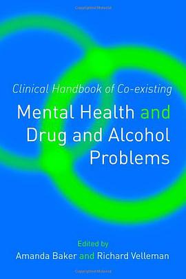 Clinical Handbook of Co-existing Mental Health and Drug and Alcohol Problems pdf epub mobi 电子书 下载