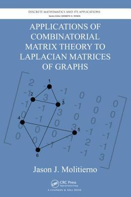 Applications of Combinatorial Matrix Theory to Laplacian Matrices of Graphs pdf epub mobi 电子书 下载