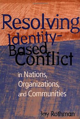 Resolving Identity-Based Conflict in Nations Organizations and Communities pdf epub mobi 电子书 下载