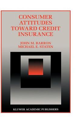 Consumer Attitudes Toward Credit Insurance (Innovations in Financial Markets and Institutions) pdf epub mobi 电子书 下载